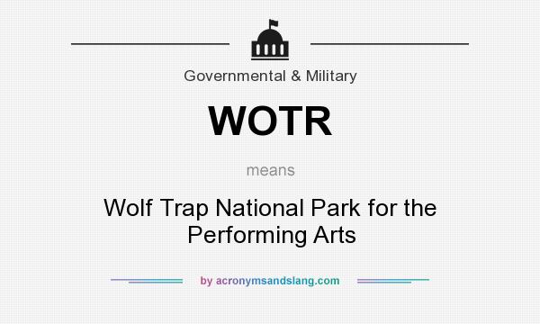 What does WOTR mean? It stands for Wolf Trap National Park for the Performing Arts