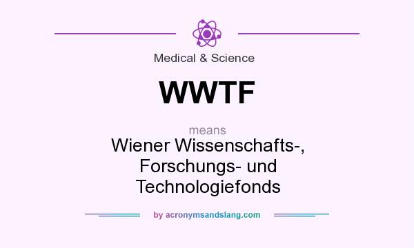 What does WWTF mean? It stands for Wiener Wissenschafts-, Forschungs- und Technologiefonds