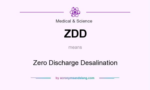 What does ZDD mean? It stands for Zero Discharge Desalination