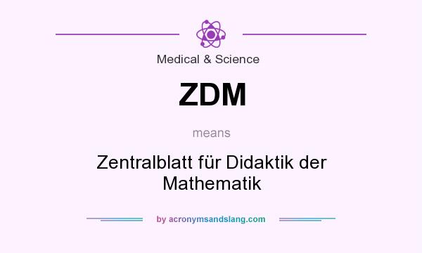 What does ZDM mean? It stands for Zentralblatt für Didaktik der Mathematik