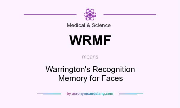 What does WRMF mean? It stands for Warrington`s Recognition Memory for Faces