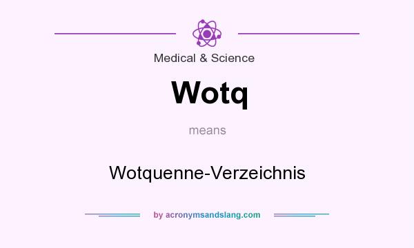 What does Wotq mean? It stands for Wotquenne-Verzeichnis