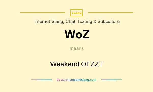 What does WoZ mean? It stands for Weekend Of ZZT