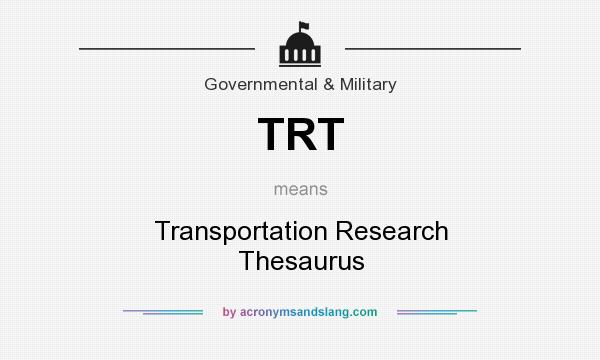 What does TRT mean? It stands for Transportation Research Thesaurus