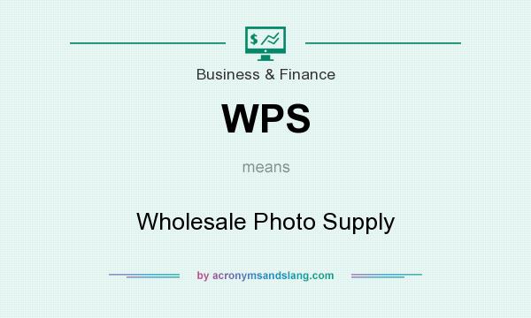What does WPS mean? It stands for Wholesale Photo Supply