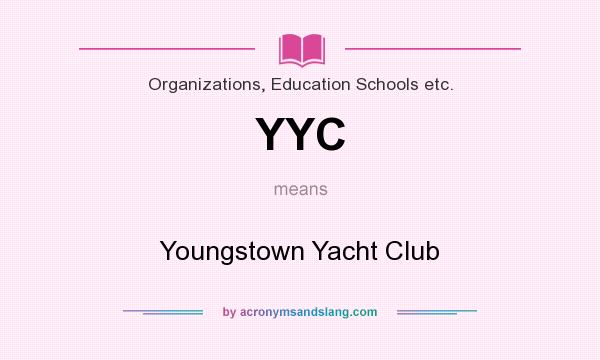 What does YYC mean? It stands for Youngstown Yacht Club