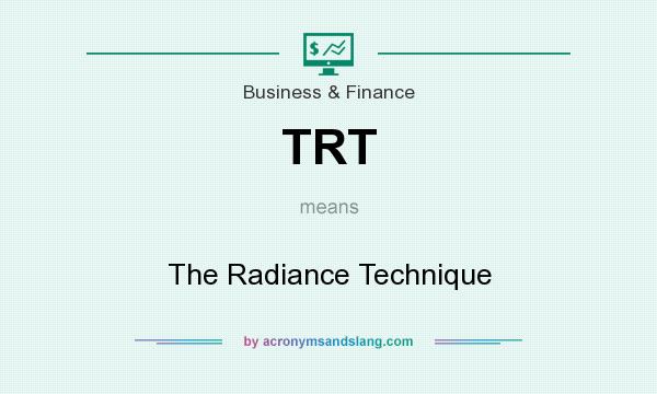 What does TRT mean? It stands for The Radiance Technique