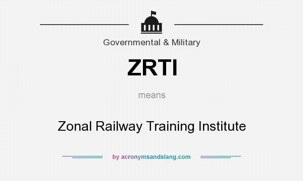 What does ZRTI mean? It stands for Zonal Railway Training Institute