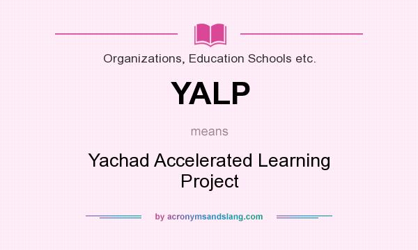What does YALP mean? It stands for Yachad Accelerated Learning Project