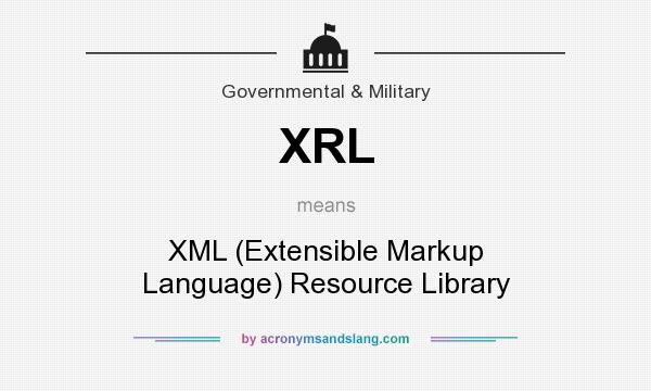 What does XRL mean? It stands for XML (Extensible Markup Language) Resource Library