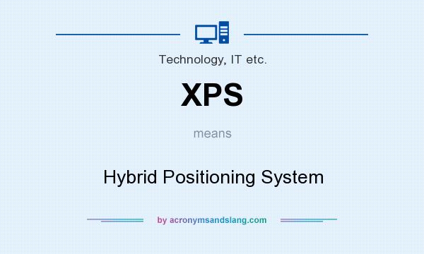 What does XPS mean? It stands for Hybrid Positioning System