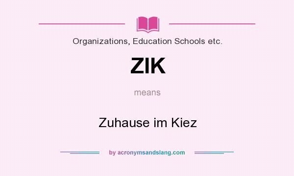 What does ZIK mean? It stands for Zuhause im Kiez