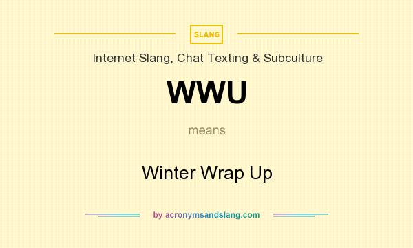 What does WWU mean? It stands for Winter Wrap Up