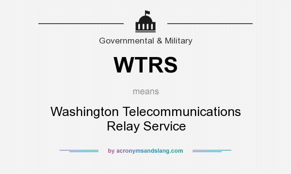 What does WTRS mean? It stands for Washington Telecommunications Relay Service