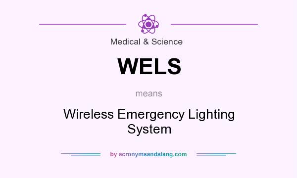 What does WELS mean? It stands for Wireless Emergency Lighting System