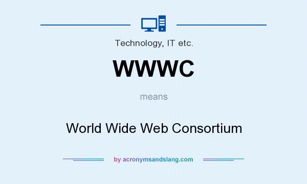 What does WWWC mean? It stands for World Wide Web Consortium