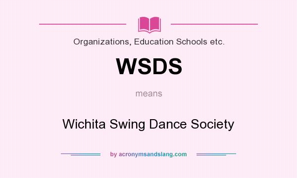 What does WSDS mean? It stands for Wichita Swing Dance Society