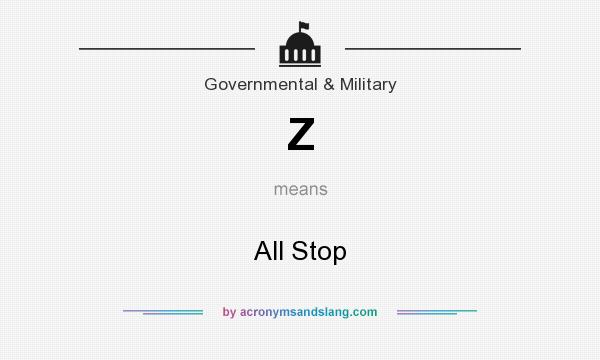 What does Z mean? It stands for All Stop