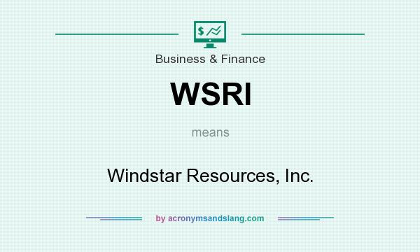 What does WSRI mean? It stands for Windstar Resources, Inc.