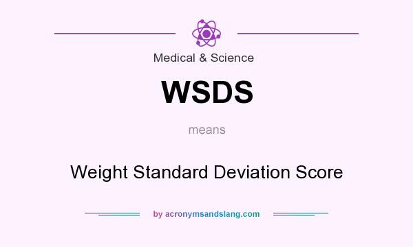 What does WSDS mean? It stands for Weight Standard Deviation Score