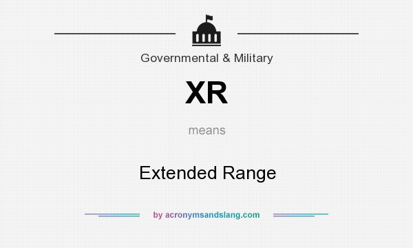 What does XR mean? It stands for Extended Range