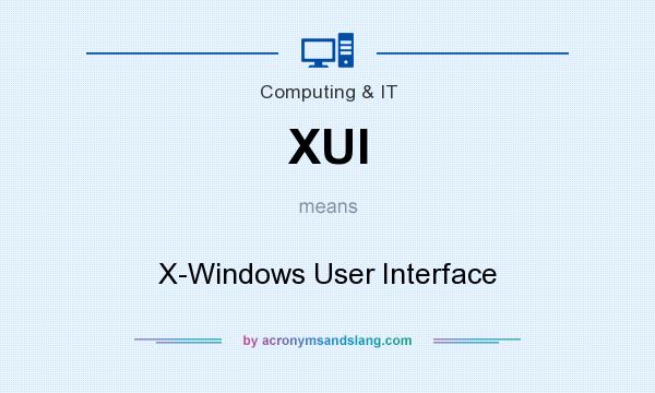 What does XUI mean? It stands for X-Windows User Interface