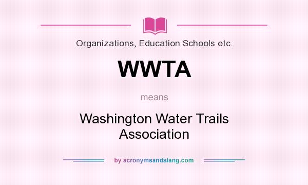 What does WWTA mean? It stands for Washington Water Trails Association