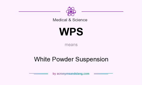 What does WPS mean? It stands for White Powder Suspension