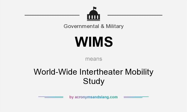 What does WIMS mean? It stands for World-Wide Intertheater Mobility Study