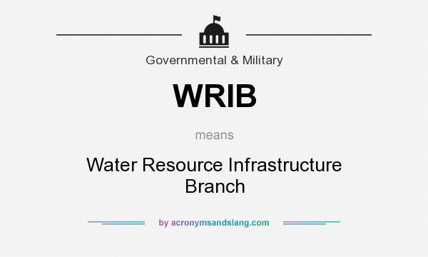 What does WRIB mean? It stands for Water Resource Infrastructure Branch