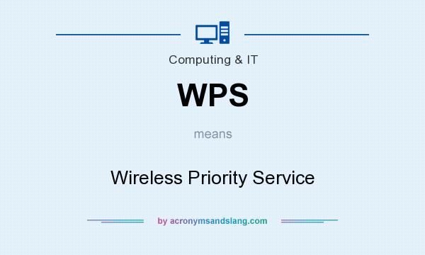 What does WPS mean? It stands for Wireless Priority Service