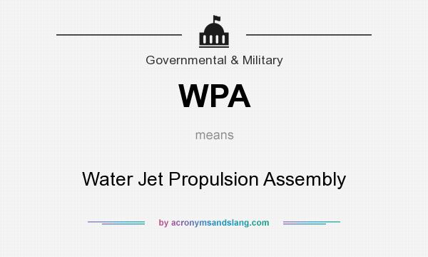 What does WPA mean? It stands for Water Jet Propulsion Assembly