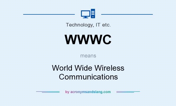 What does WWWC mean? It stands for World Wide Wireless Communications