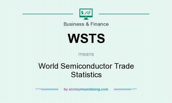 What does WSTS mean? It stands for World Semiconductor Trade Statistics