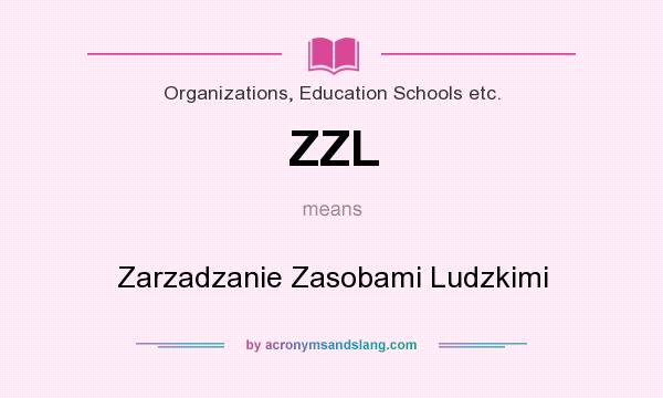 What does ZZL mean? It stands for Zarzadzanie Zasobami Ludzkimi
