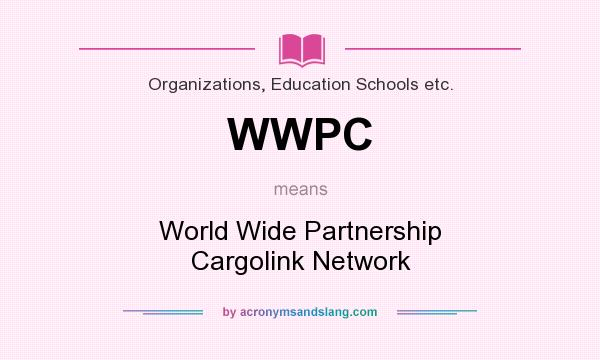 What does WWPC mean? It stands for World Wide Partnership Cargolink Network