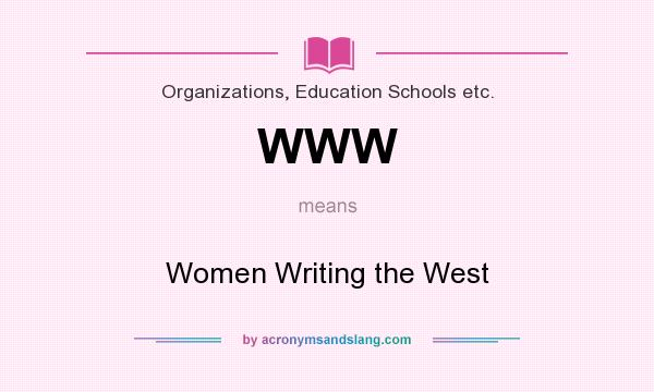 What does WWW mean? It stands for Women Writing the West