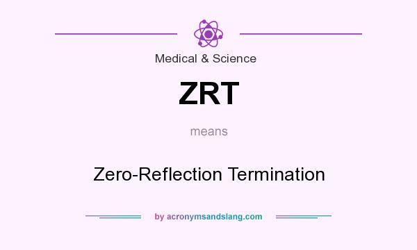What does ZRT mean? It stands for Zero-Reflection Termination