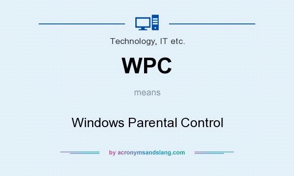What does WPC mean? It stands for Windows Parental Control