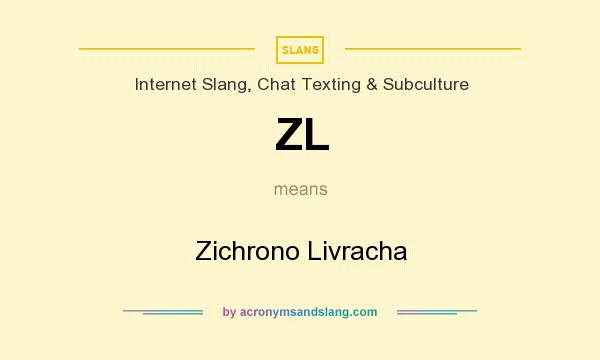 What does ZL mean? It stands for Zichrono Livracha