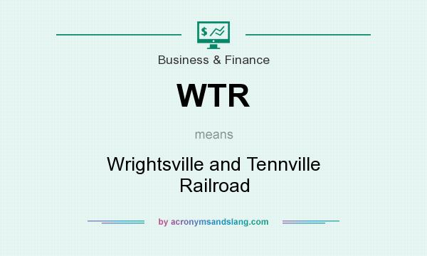 What does WTR mean? It stands for Wrightsville and Tennville Railroad