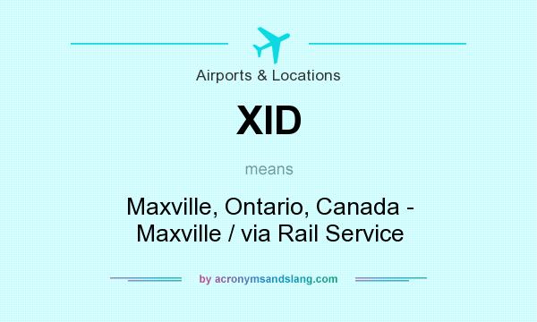 What does XID mean? It stands for Maxville, Ontario, Canada - Maxville / via Rail Service