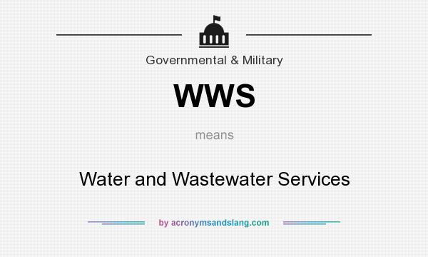 What does WWS mean? It stands for Water and Wastewater Services