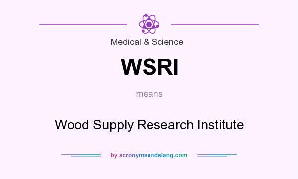 What does WSRI mean? It stands for Wood Supply Research Institute