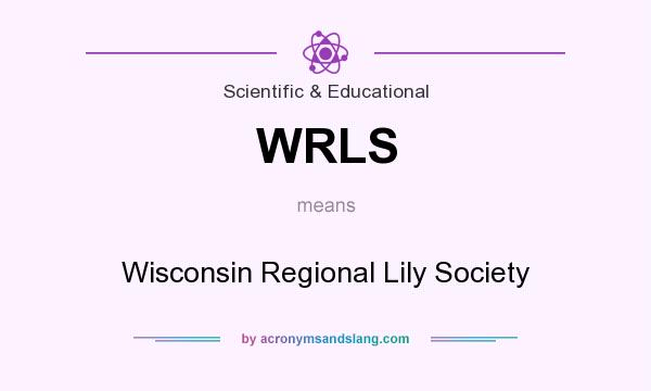 What does WRLS mean? It stands for Wisconsin Regional Lily Society