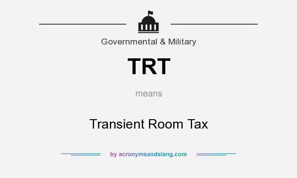 What does TRT mean? It stands for Transient Room Tax