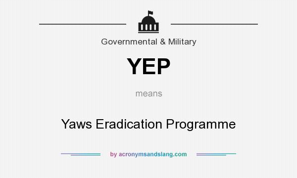 What does YEP mean? It stands for Yaws Eradication Programme