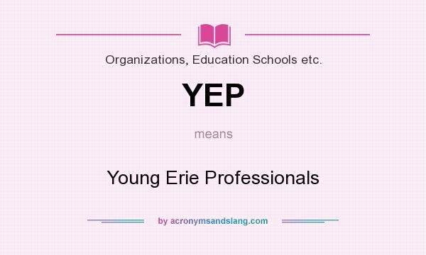 What does YEP mean? It stands for Young Erie Professionals