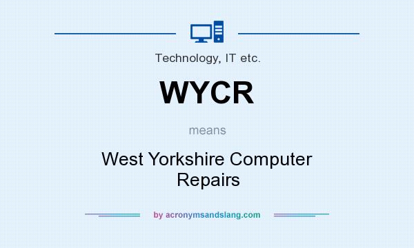 What does WYCR mean? It stands for West Yorkshire Computer Repairs