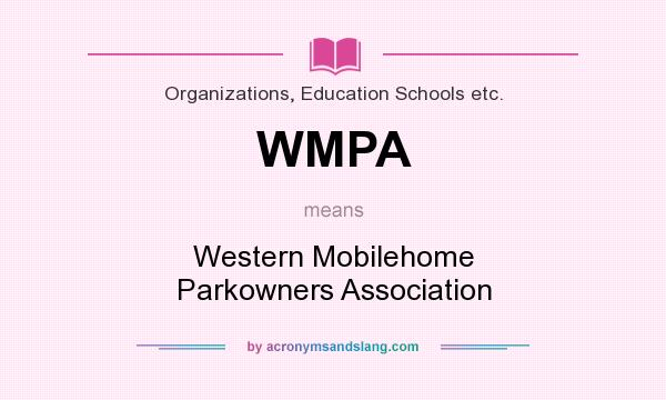 What does WMPA mean? It stands for Western Mobilehome Parkowners Association